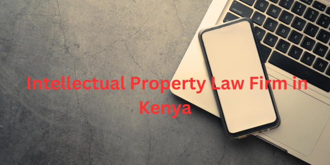 Leading Intellectual Property Law Firm in Kenya