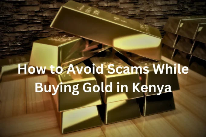 How to Avoid Scams While Buying Gold in Kenya