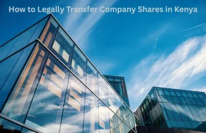 How to Legally Transfer Company Shares in Kenya How to Legally Transfer Company Shares in Kenya