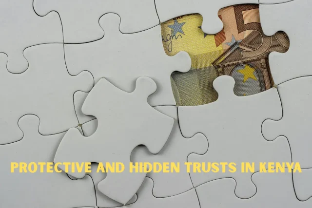 Protective and Hidden Trusts in Kenya Protective and Hidden Trusts in Kenya