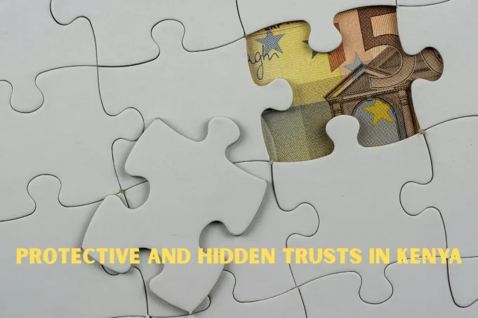 Protective and Hidden Trusts in Kenya Protective and Hidden Trusts in Kenya