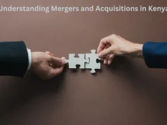 Understanding Mergers and Acquisitions in Kenya Understanding Mergers and Acquisitions in Kenya